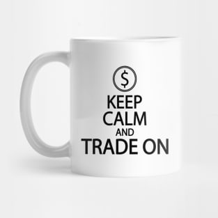 Keep calm and trade on Mug